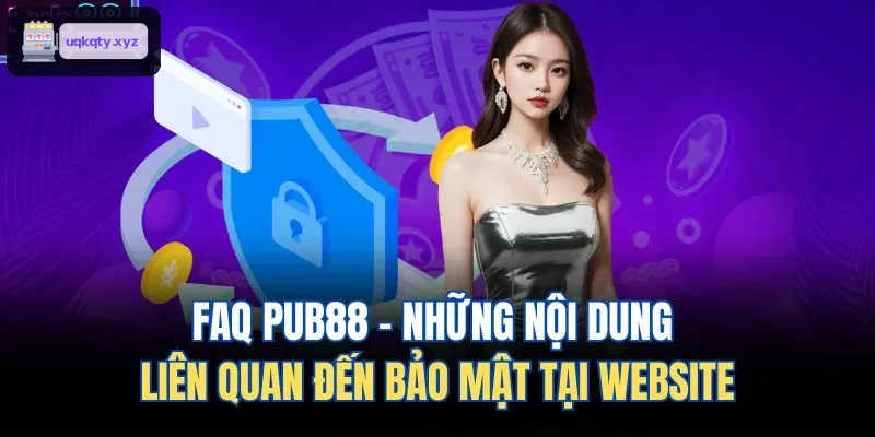 FAQ 33WIN - Những nội dung liên quan đến bảo mật tại website